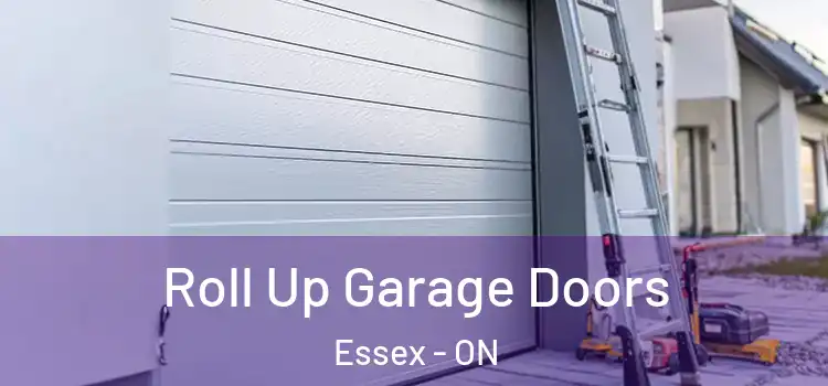  Roll Up Garage Doors Essex - ON